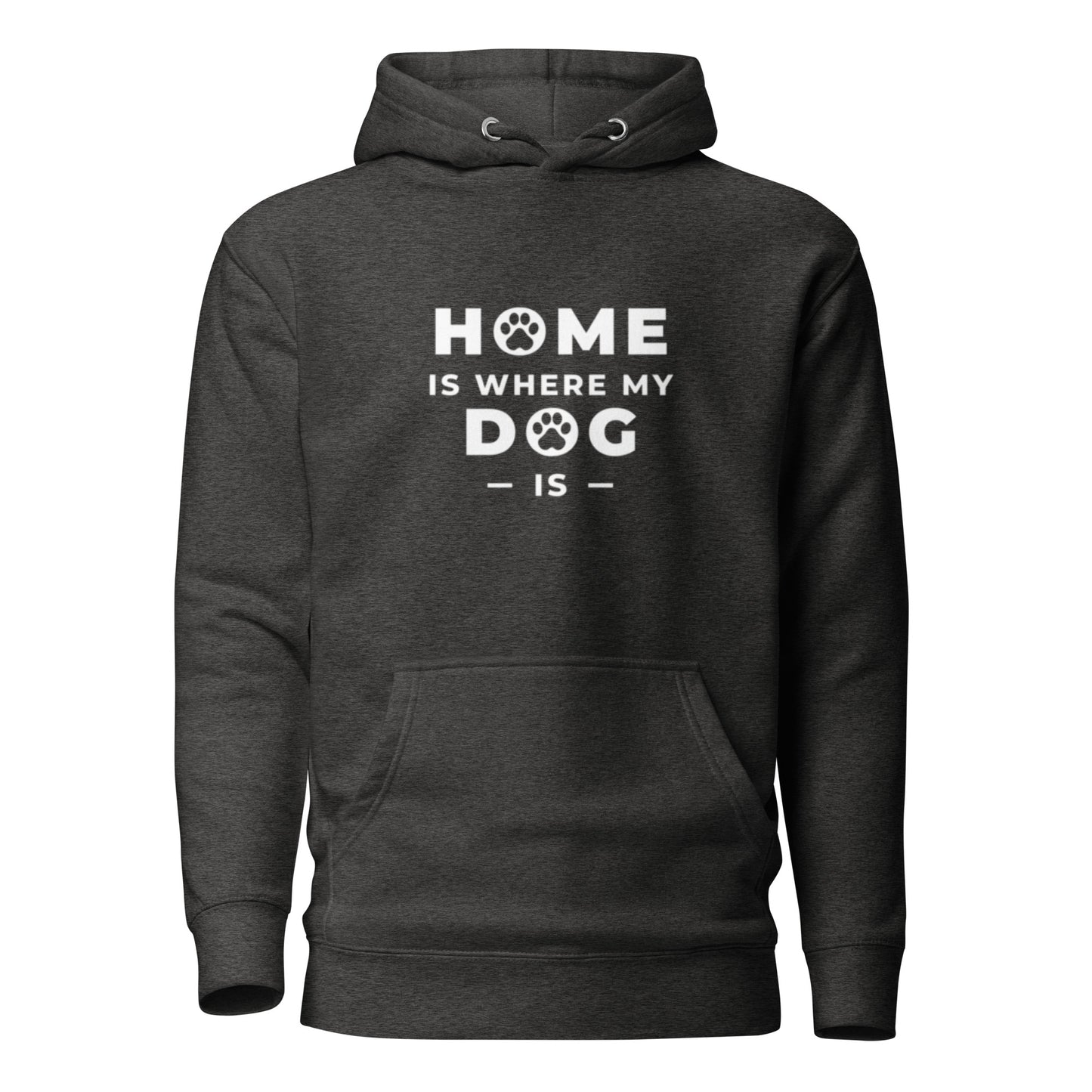 Home is Where my Dog is - Hoodie
