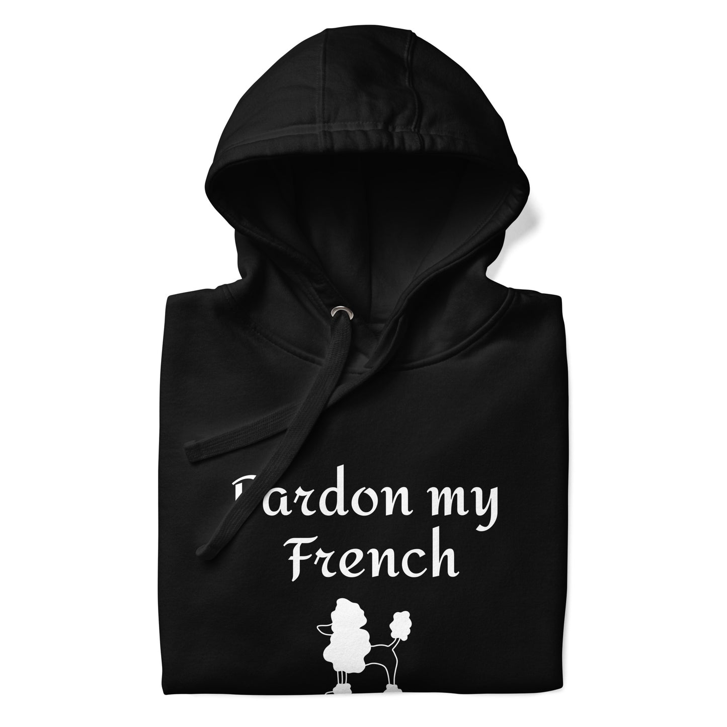 Pardon my French - Hoodie