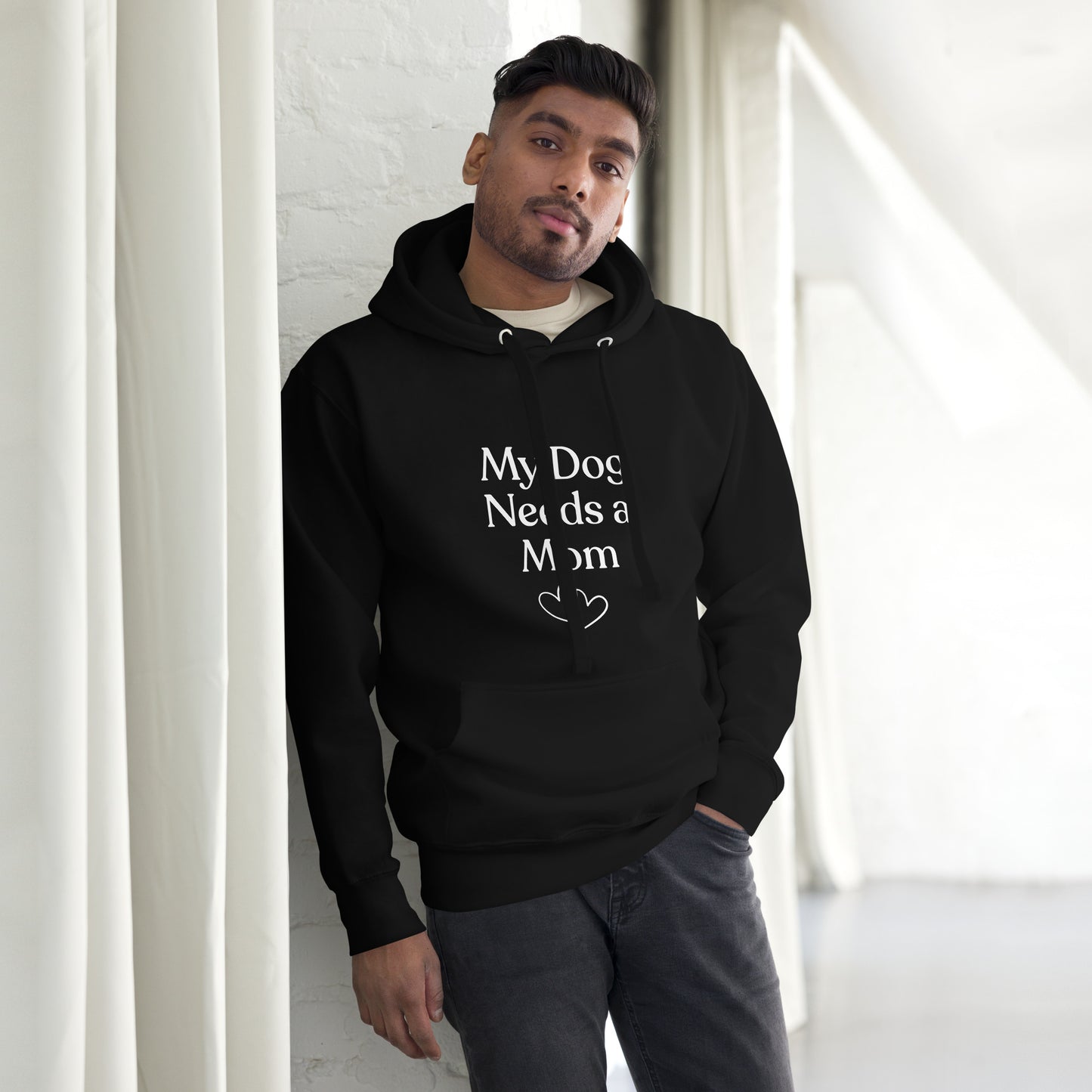 My Dog Needs a Mom - Hoodie
