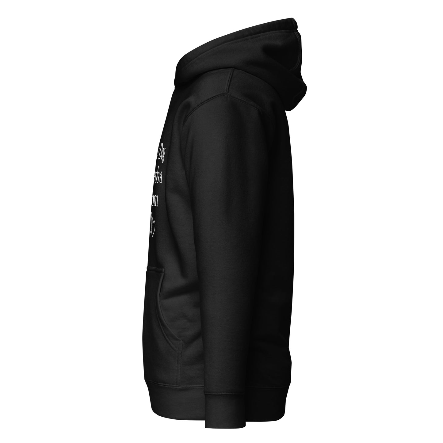 My Dog Needs a Mom - Hoodie