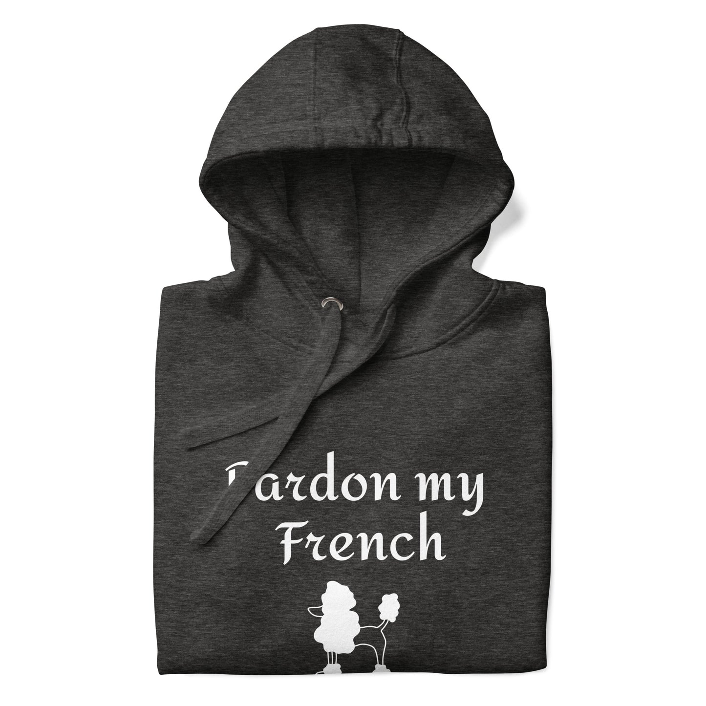 Pardon my French - Hoodie