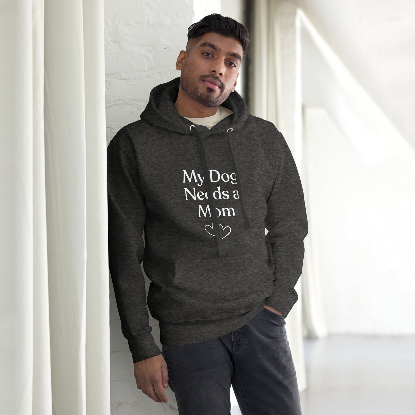My Dog Needs a Mom - Hoodie