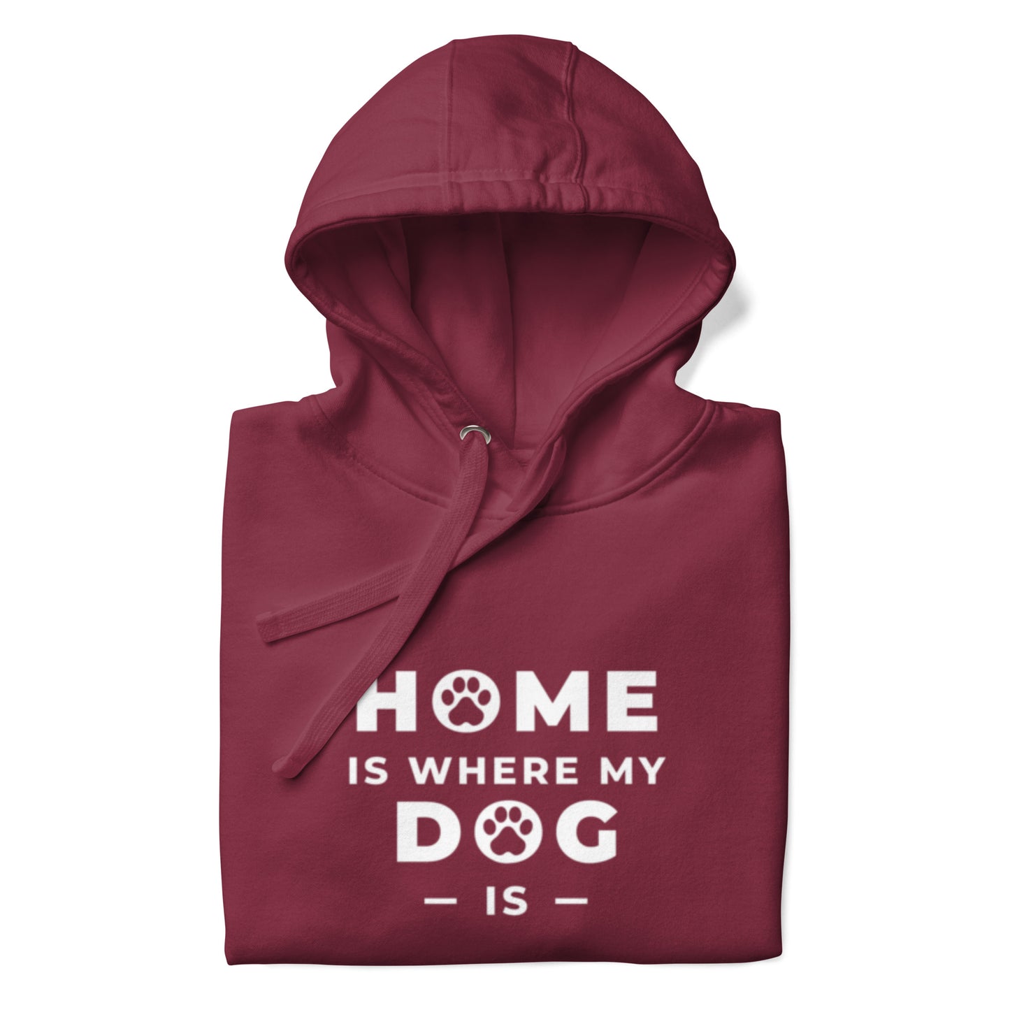 Home is Where my Dog is - Hoodie