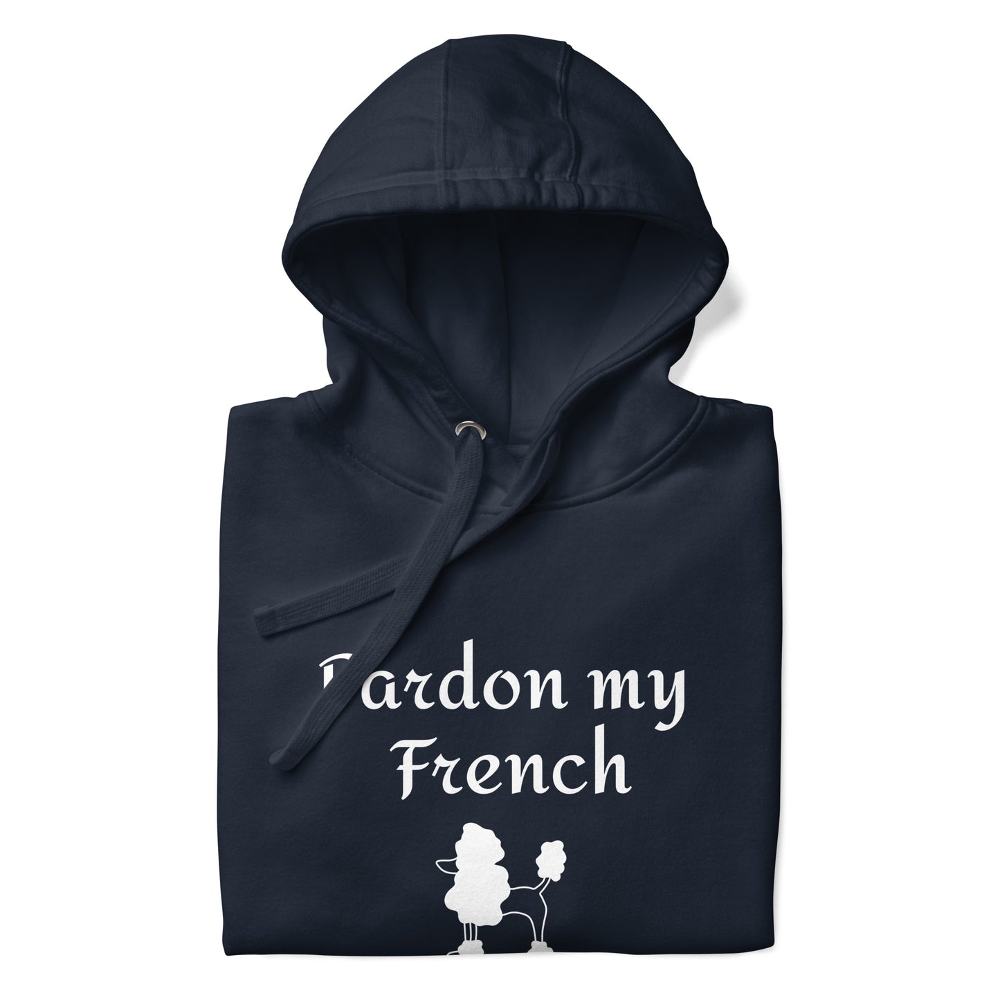 Pardon my French - Hoodie