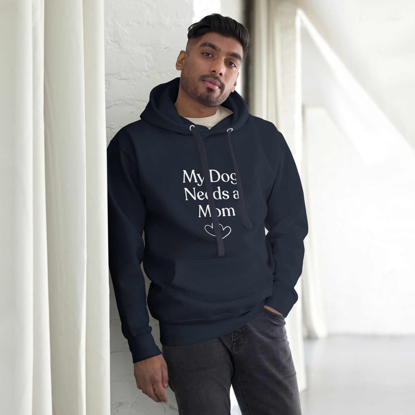 My Dog Needs a Mom - Hoodie