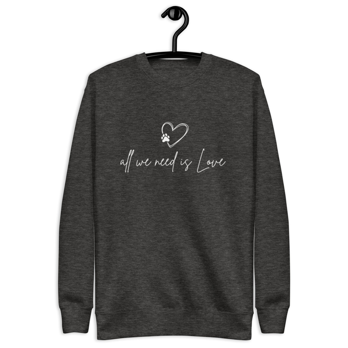 All we Need is Love - Sweatshirt