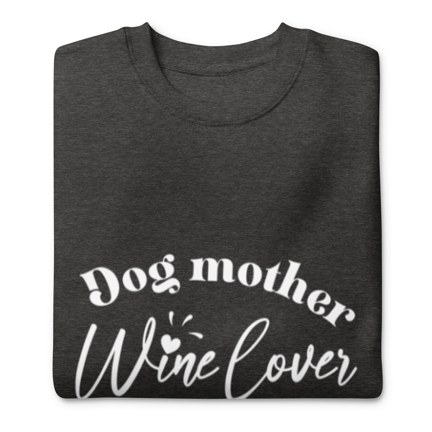 Dog Mother Wine Lover - Sweatshirt