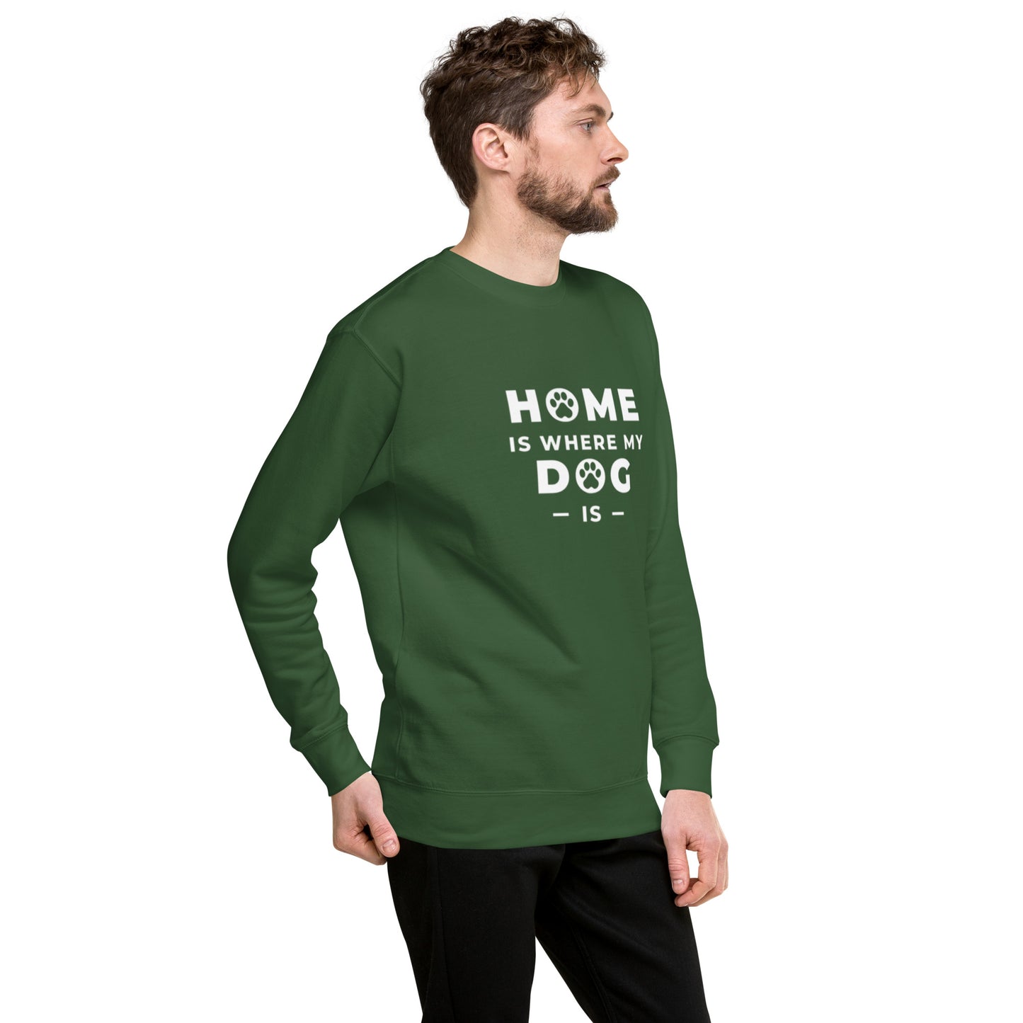 Home is Where my Dog is - Sweatshirt