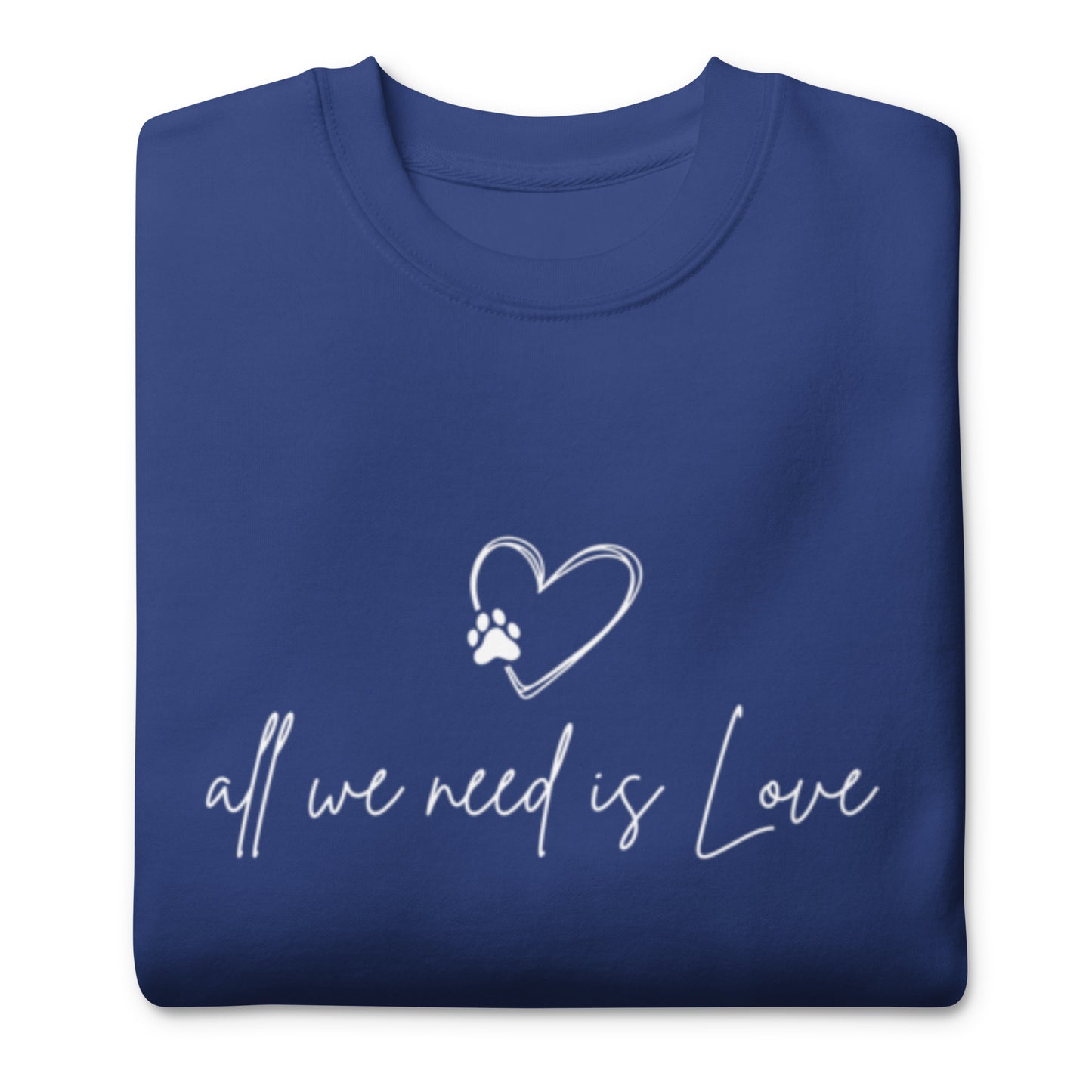 All we Need is Love - Sweatshirt