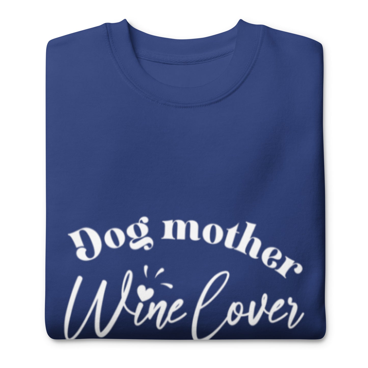 Dog Mother Wine Lover - Sweatshirt